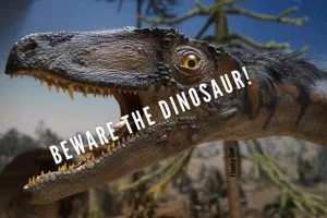 Beware the dinosaur 2 Beware the dinosaur