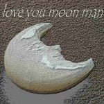 I love you moon man