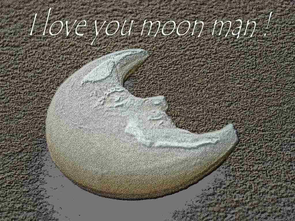 I love you moon man