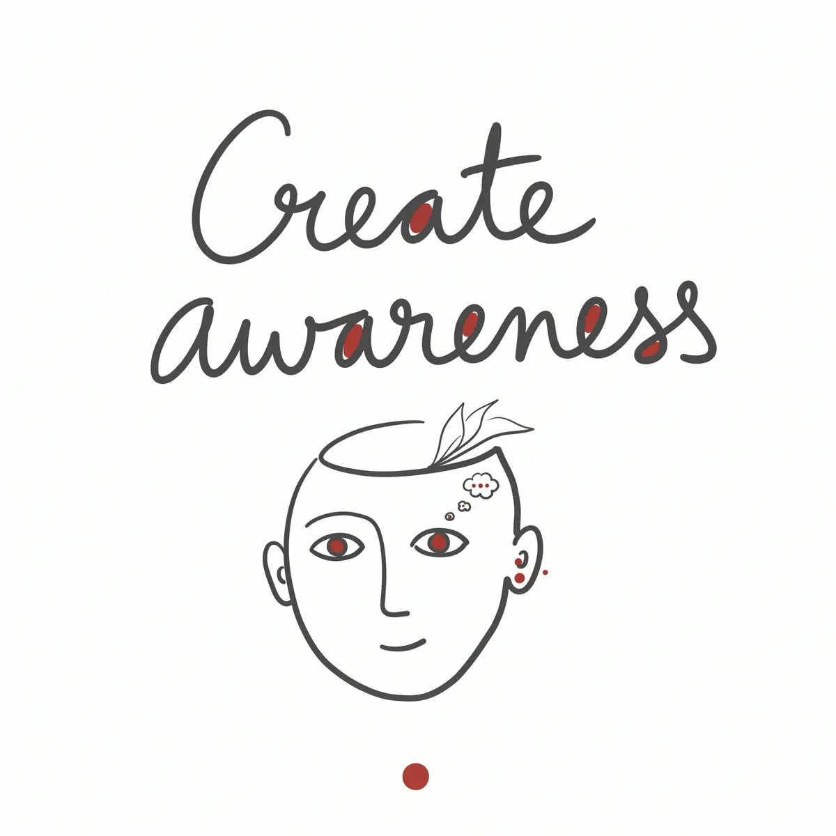 Create awareness